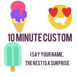 10 Minute Custom