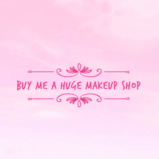 Buy me a huge makeup shop