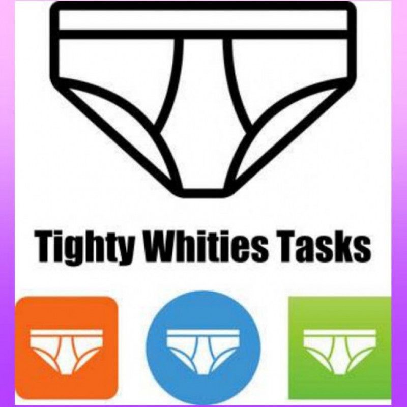 Tighty Whities Tasks