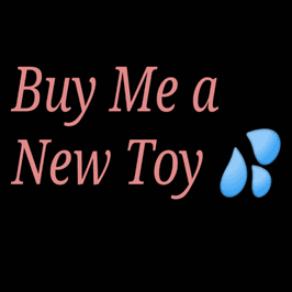 Buy Me a New Toy