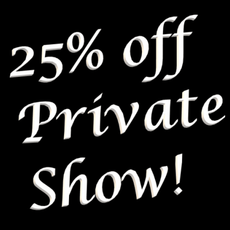 25 Percent Off! 15 min Live Private Show