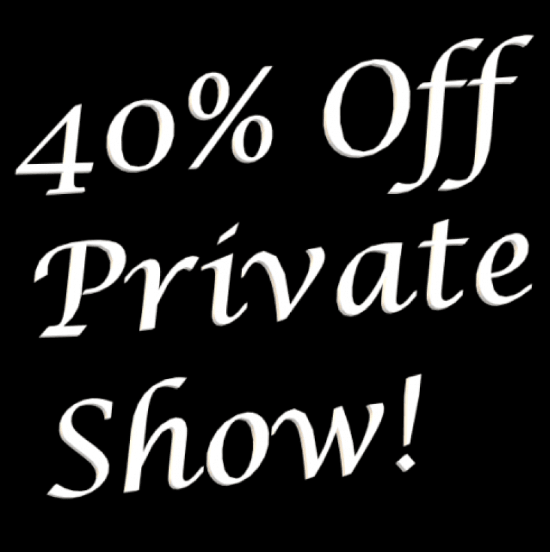 40 Percent Off! 30 min Live Private Show