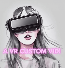 A VR Custom Vid!