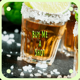 Buy me a Shot!