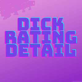 Detailed dick rating!