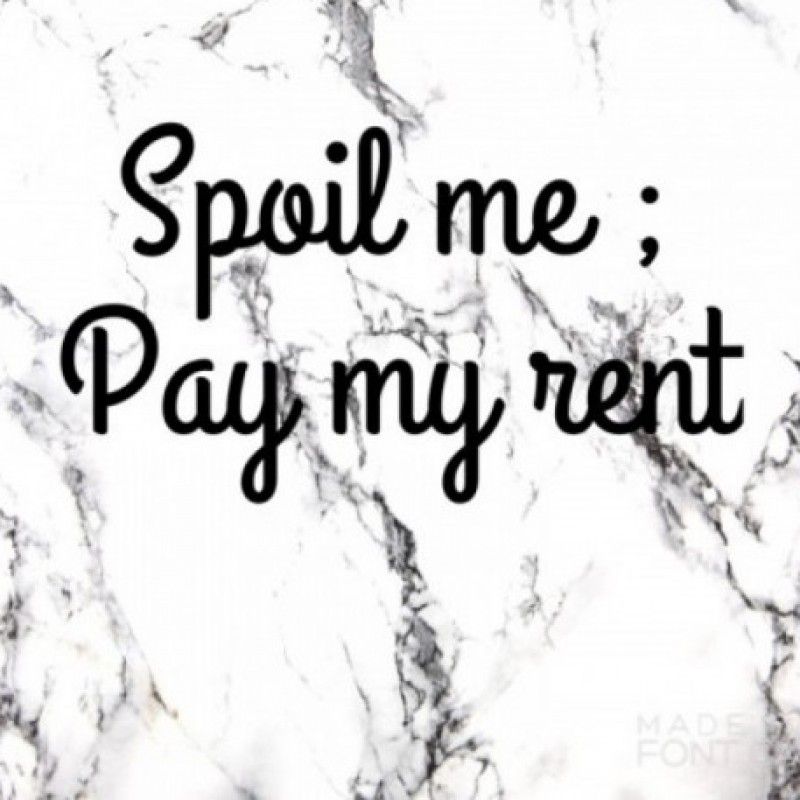 Spoil Me: Pay my rent