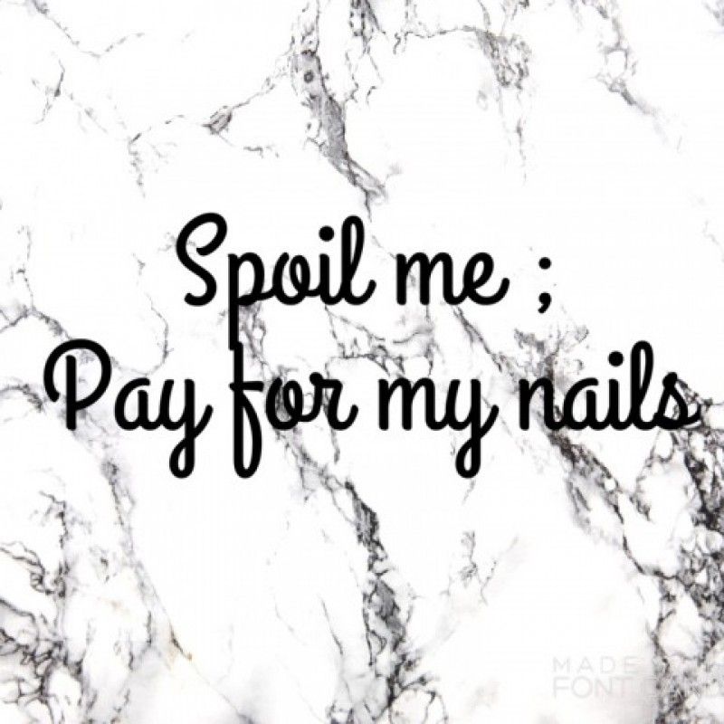 Pay for my nails and toes