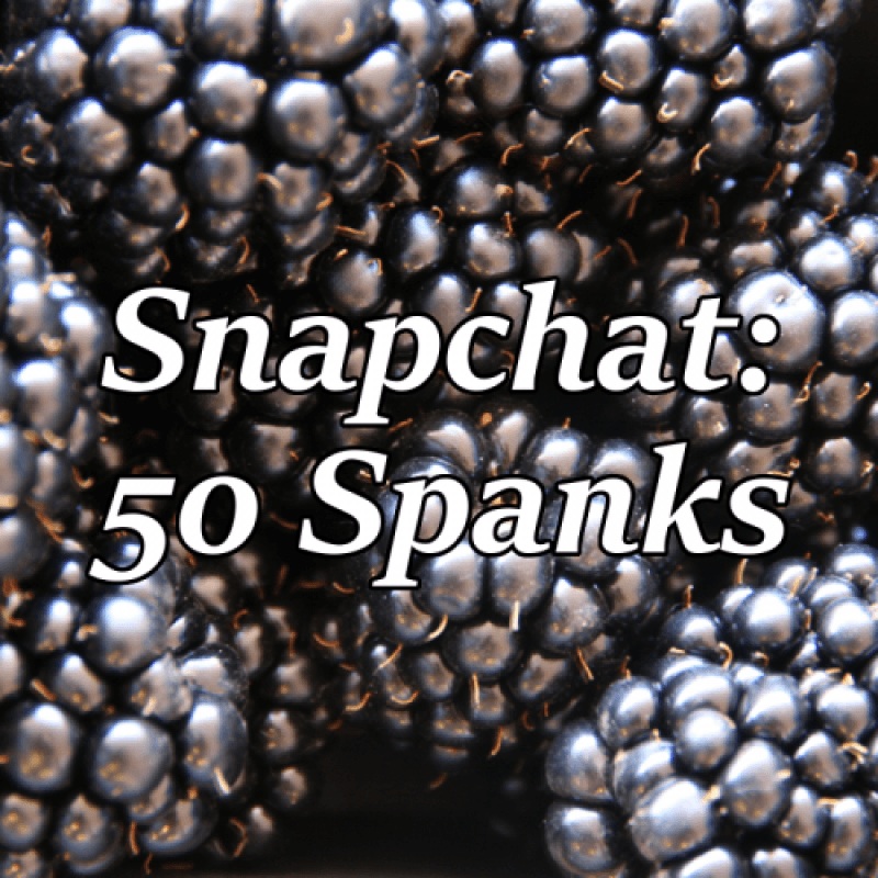 50 Snapchat Spanks