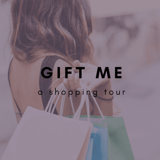 Gift me a shopping tour
