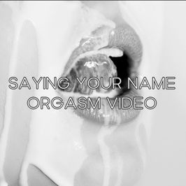 Say Your Name During Orgasm Vid