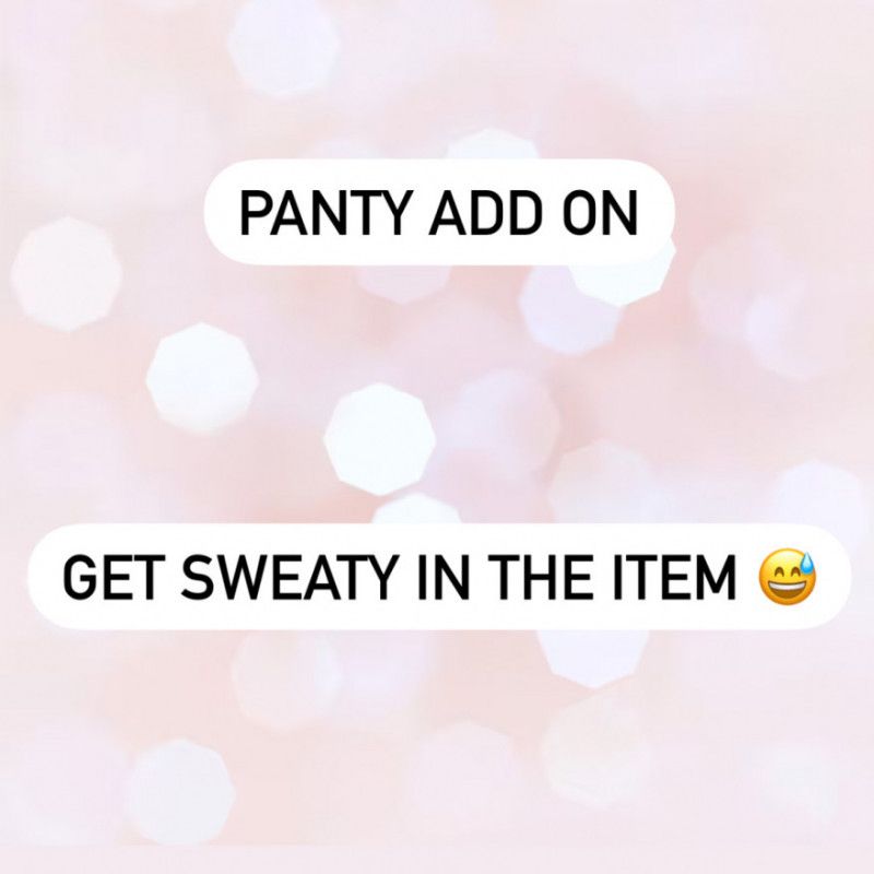 Panty add on: get item sweaty and stinky