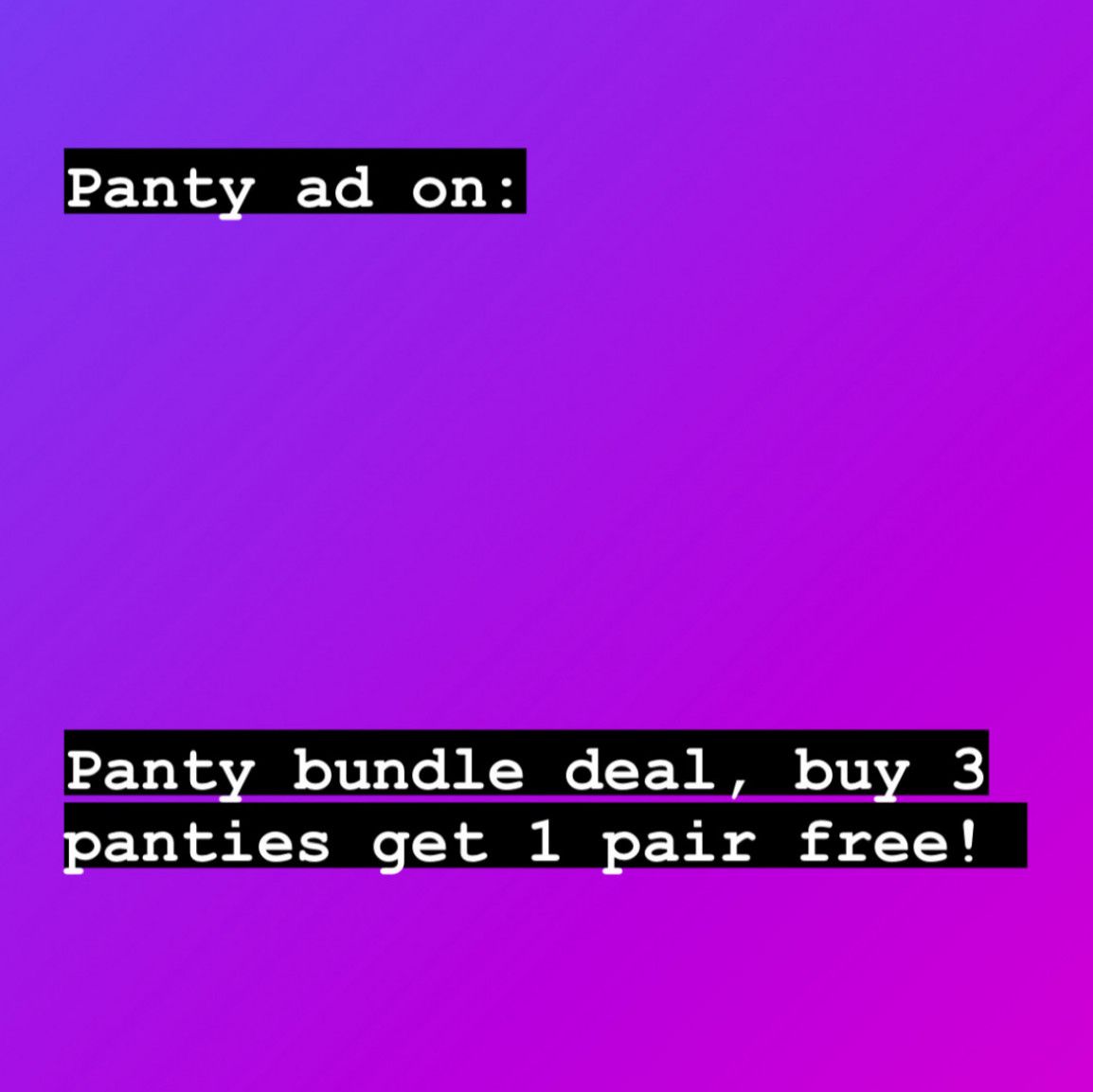 Panty Ad On: Buy 3 Pairs Of Panties Get 1 Free