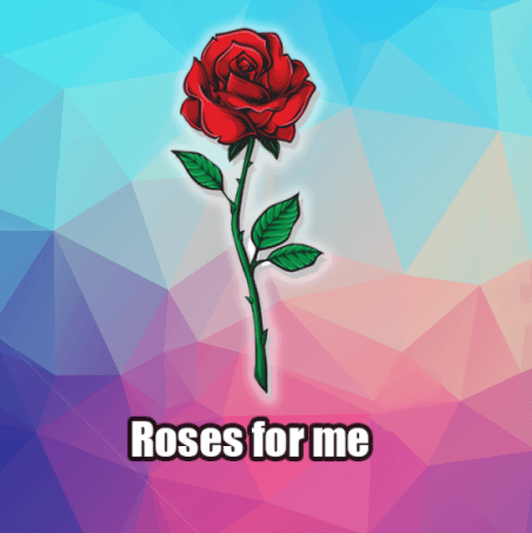 Buy me some roses