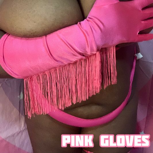 PINK GLOVES AND VIDEO
