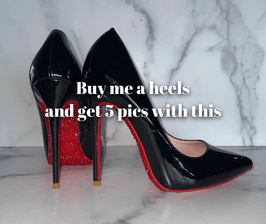 Buy me heels and get 5 pics