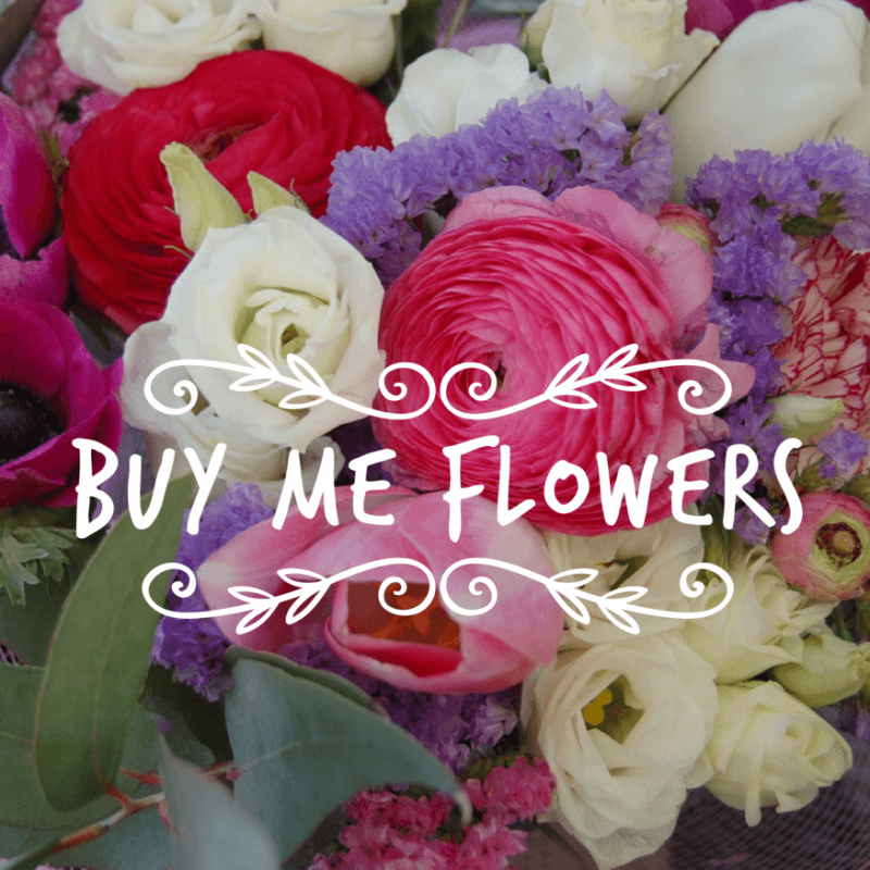 Buy Me Flowers