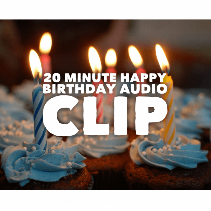 20 Minute Happy Birthday Audio Clip