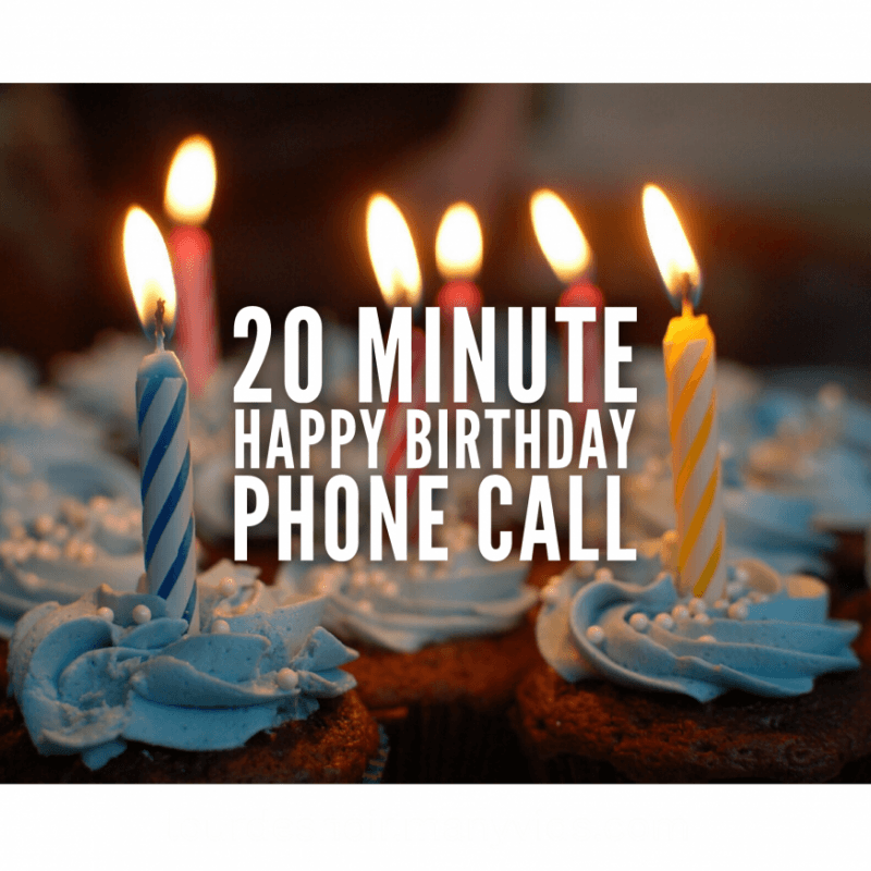 20 Minute Birthday Phone Call