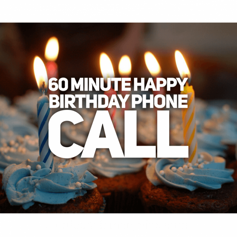 60 Minute Birthday Phone Call