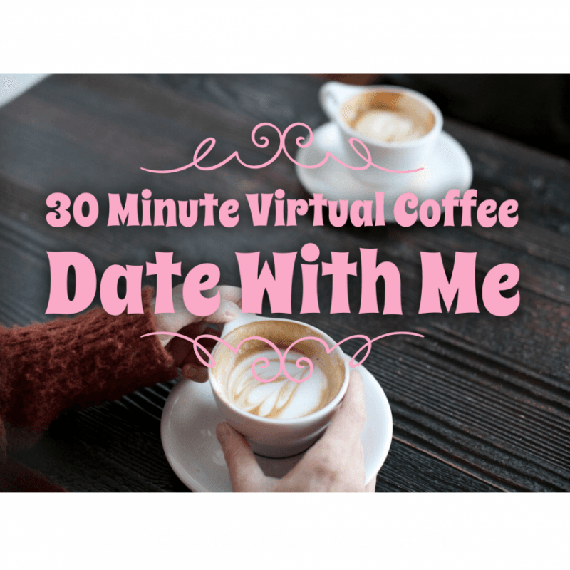 30 Minute Virtual Coffee Date With Me