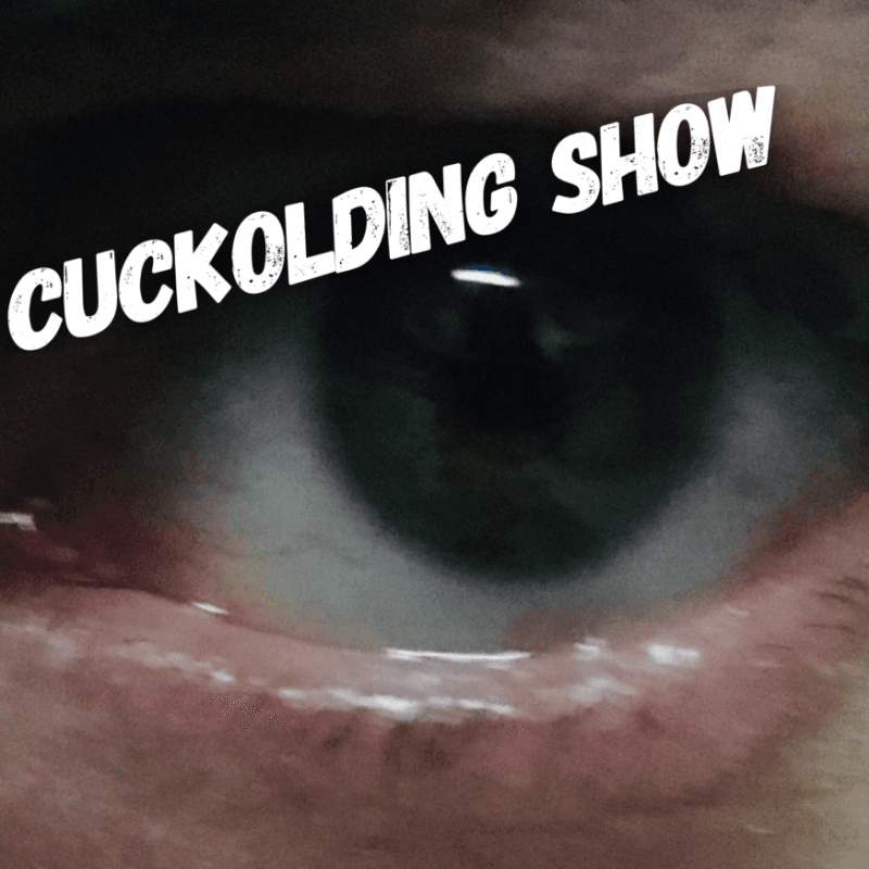 Cuckolding Show