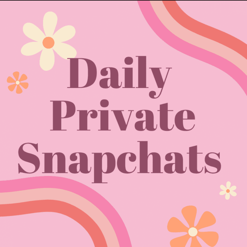 Daily Private Snaps