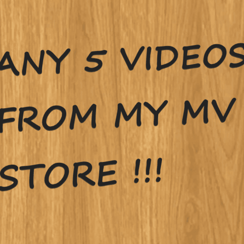 Any 5 videos and 1 picset!!!