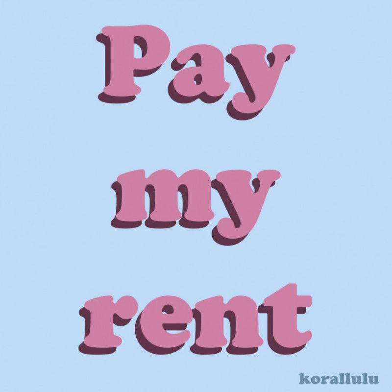 Pay my rent