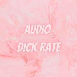 Audio Dick Rate