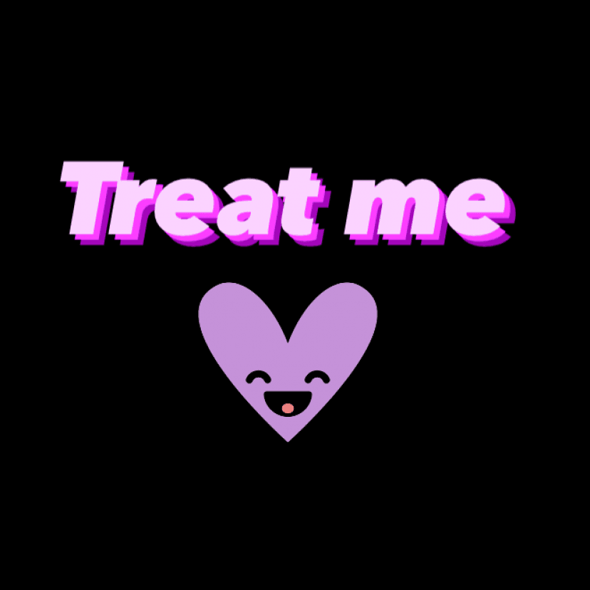 Treat me