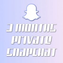 Private Snapchat: 3 Months