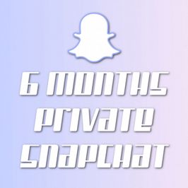 Private Snapchat: 6 Months