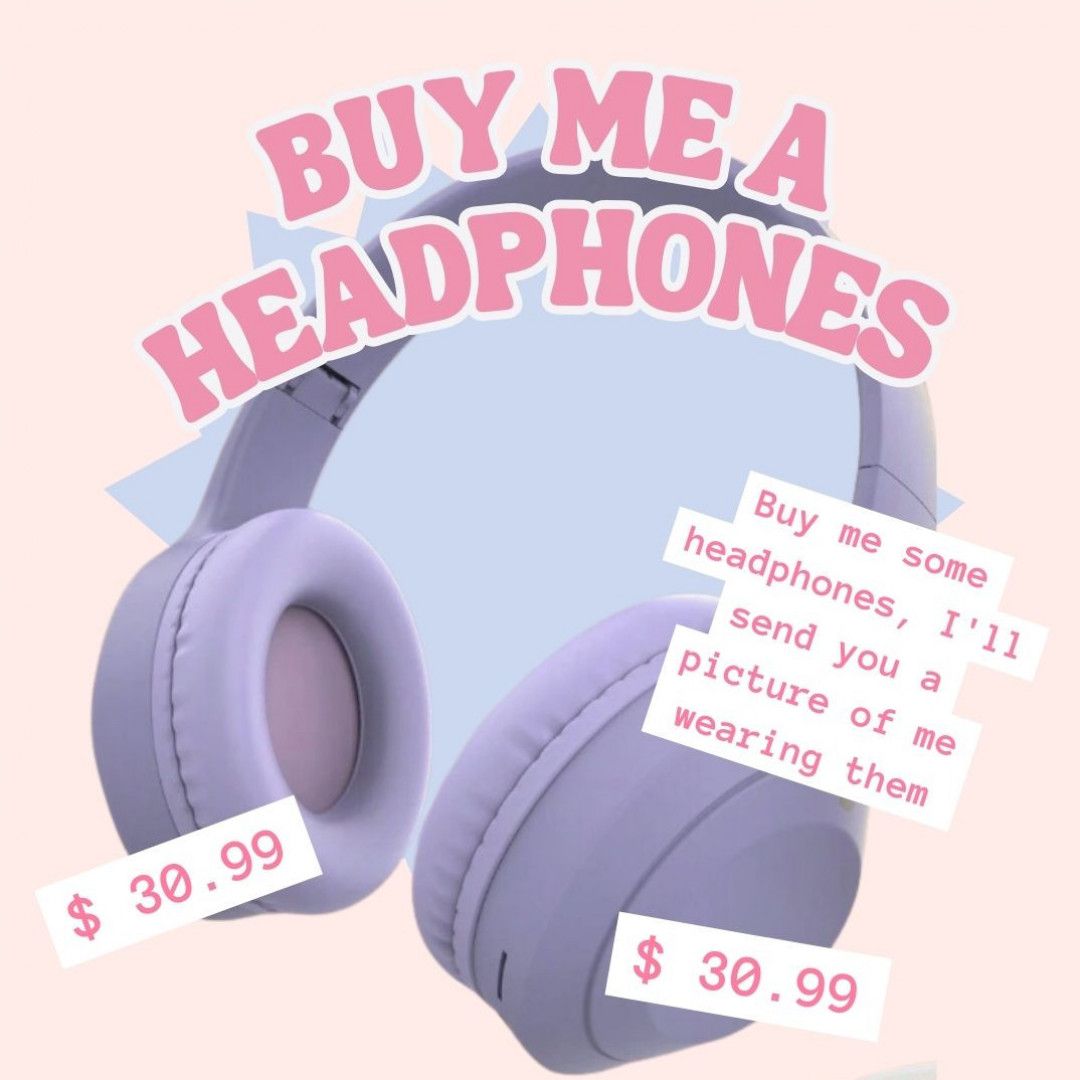 Buy me a headphones