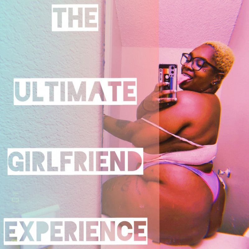 GIRLFRIEND EXPERIENCE 1 MONTH