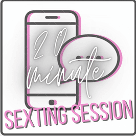 20 Minute Sexting Session