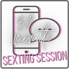 30 Minute Sexting Session