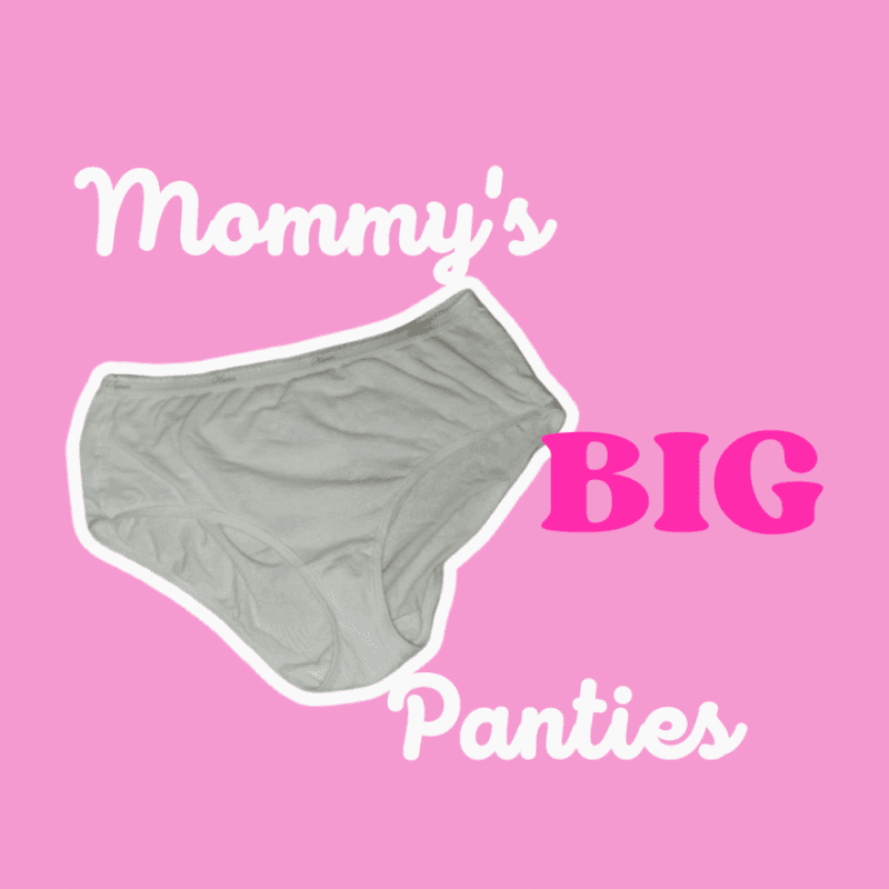 Mommys Big Panties