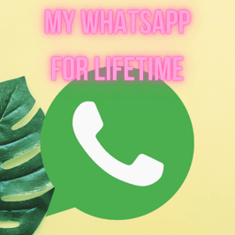 My Whatsapp for lifetime