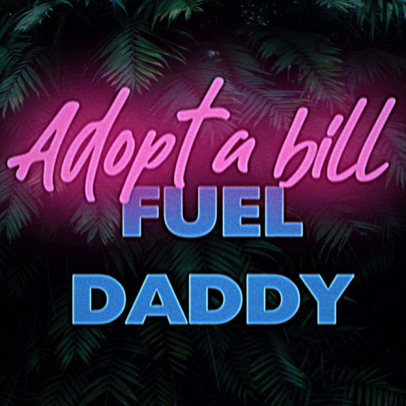 ADOPT A BILL: FUEL FOR MY CAR