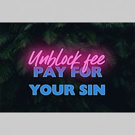 Unblock fee Pay for your sin