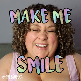 Make Me Smile!