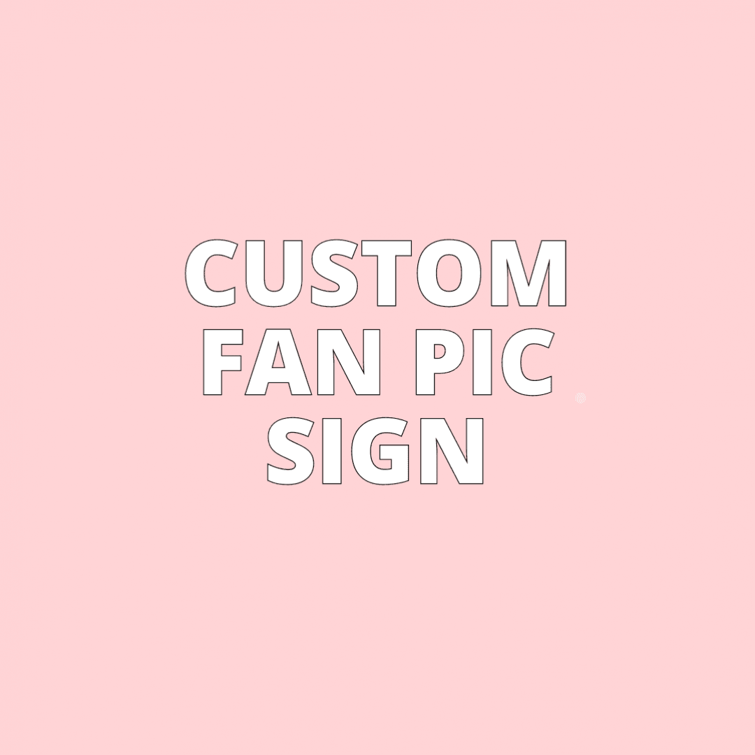 CUSTOM FAN PIC SIGN