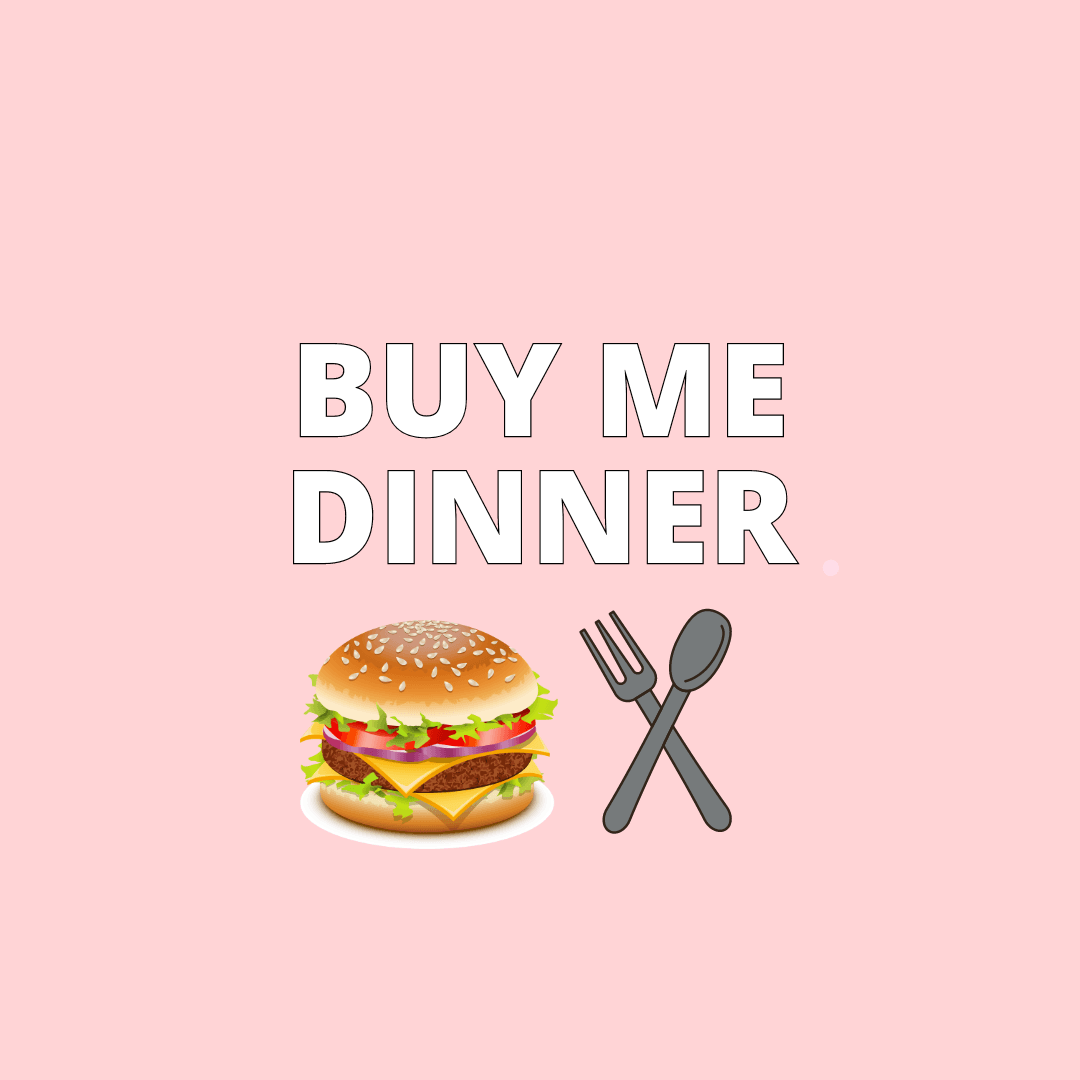 BUY ME DINNER