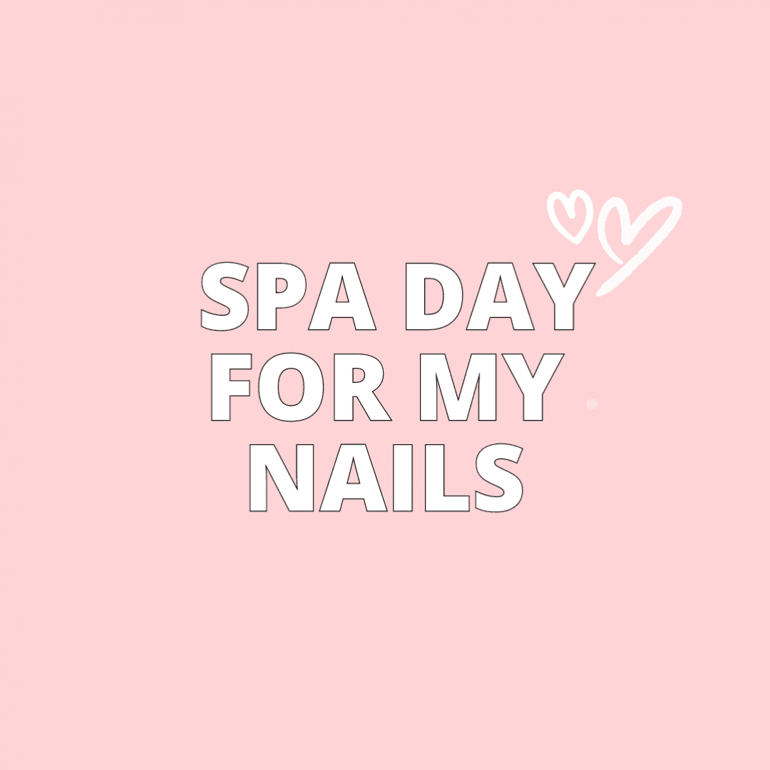 Give me a spa day for my nails