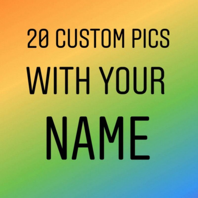 20 Custom Pics With Your Name