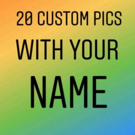 20 Custom Pics With Your Name