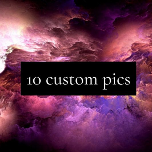 10 custom Pics
