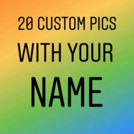 20 Custom Pics With Your Name