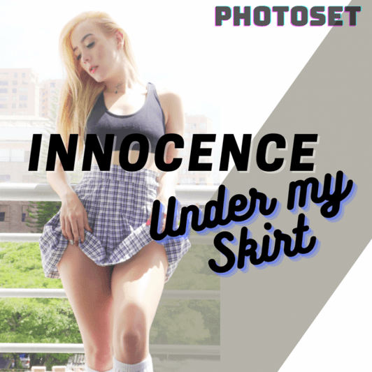 Innocence under my Skirt PS