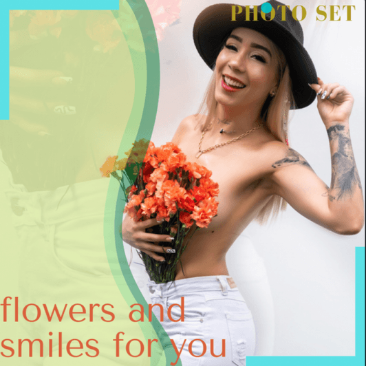 flowers and smiles for you